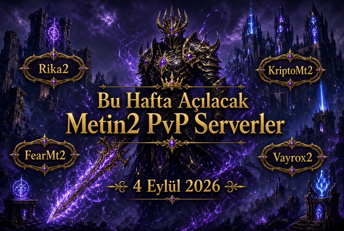 Bu Hafta Açılacak Metin2 Pvp Serverler (4 Eylül 2026)